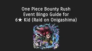 Raid on Onigashima Eustass Kid Bingo Event Guide One Piece Bounty Rush