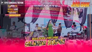 SALAHMU SENDIRI - MEGA SILVIA JVND GANK LIVE PT SARI TEMBAKAU HARUM CEPIRING