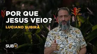 Luciano Subirá - POR QUE JESUS VEIO?