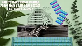 How to Make BBS of  Ground Floor Main Stair | BBS | Excel | AutoCAD | QS Boy | #QSBOY  @Qs_Boy ​