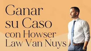 Gane su Caso con Howser Law en Van Nuys WCAB: &iexcl;Consulta Gratis Hoy!
