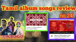 Dravidar,Myna songs review by trying sundar