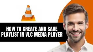 Как создать и сохранить плейлист в VLC Media Player (полное руководство 2026 года)