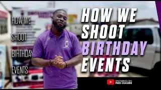 How We Shoot a Birthday Party | Tips & Techniques for Capturing Every Moment