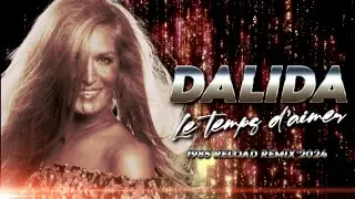 [1985] Dalida / Le temps d'aimer [1985 Reload Remix 2024]