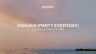 C3DRIC & Chestford - Ushuaia (Party Everyday) [Music Video]