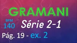 Gramani Serie 2-1 P&aacute;g 19 - ex.2 BPM 140