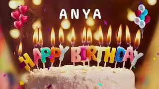 Happy Birthday Anya - Happy Birthday To You - Personalized Happy Birthday Song