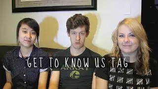 GET TO KNOW US TAG (FIRST VIDEO!)