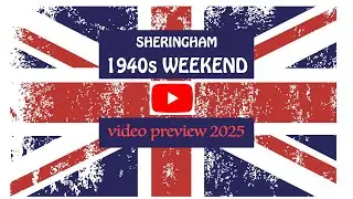 Sheringham 1940s Promo Video 2025 Holt 