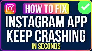 INSTAGRAM KEEPS CRASHING 2026 [FIXED] | Instagram Not Opening Problem