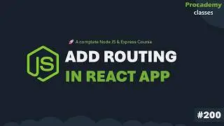 How to Add Routing in React | Complete Node JS + Express Course | Part #200