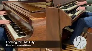 Looking for That City - Piano and Hammond Organ