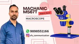 Machanic MS67T Microscope review(UFS communication)
