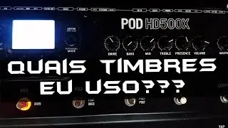 Quais TIMBRES eu uso??? – POD HD500X
