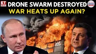 Russia Ukraine War: Massive Drone Kill Claimed by Russia, Ukraine Frontlines Shift | Putin | ET Now