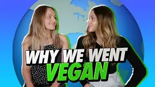 Our Vegan Story - Why We Went Vegan