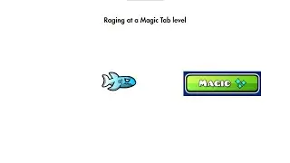 Raging at a level i found in the magic tab