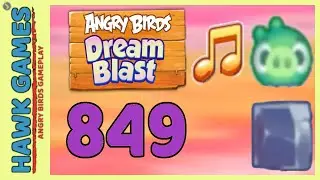 Angry Birds Dream Blast Level 849 Hard - Walkthrough, No Boosters