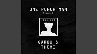 Garou's Theme (From One Punch Man S2)