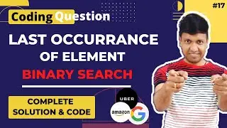 Last occurrence of X element in sorted array using Binary Search