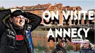 ON VISITE ANNECY