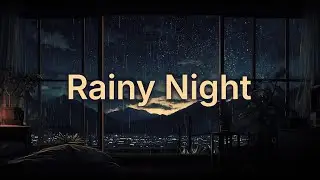 Rainy Night Lofi 🌧️ Chill Beats for Relax, Study & Sleep