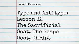 Types and Antitypes: The Sacrificial Goat, Scape Goat, and Christ