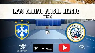 Levo Pacific Futsal Canada Richmond (British Columbia) Week 6 - VanCityPro FA Vs Brazil FC