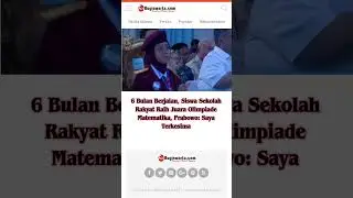 6 Bulan Berjalan, Siswa Sekolah Rakyat Raih Juara Olimpiade Matematika, Prabowo: Saya Terkesima