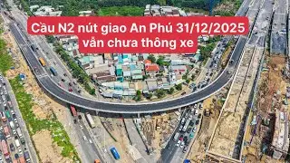 Cầu vượt N2 nút giao An Phú trưa 31/12/2025 vẫn chưa thông xe.