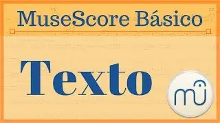 MuseScore Básico Tutorial 8: Agregar Texto