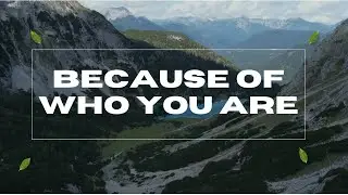 BECAUSE OF WHO YOU ARE | MINUS ONE | LYRIC VIDEO