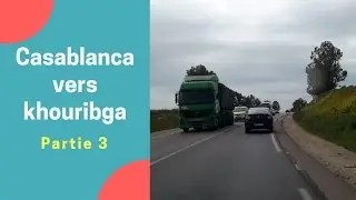 Balade voiture 🚘 Casablanca vers khouribga partie 3