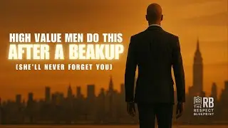 High-Value Men Do This After a Breakup (She&rsquo;ll Never Forget You)