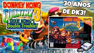 🔴 DONKEY KONG COUNTRY 3 - 30 ANOS!!! DESSE GAME! | # SUPER NINTENDO