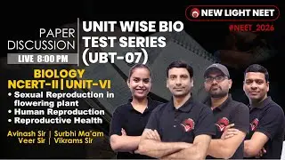🔴LIVE NEET 2026 | BIOLOGY PAPER DICUSSION | UNIT-WISE BIO TEST (UBT-07) | NEW LIGHT #neet_2026