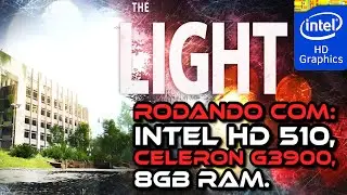 The Light Remake, Rodando com  Intel HD Graphics 510!