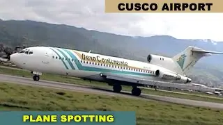 Cusco Airport Action - Peru Plane Spotting Heaven with Classic Boeing!
