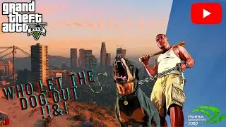 GTA 5: WHO LET THE DOG OUT ?? MY FAT DOG BITES A$$|| GRAND THEFT AUTO V GAMEPLAY 2022|| RTX 3050