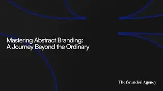 Mastering Abstract Branding: A Journey Beyond the Ordinary