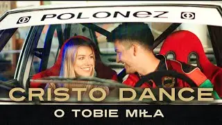 Cristo Dance - O Tobie miła (Oficjalny teledysk)