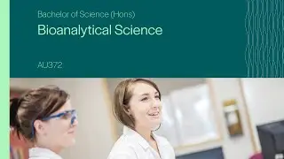 AU372 - Bachelor of Science (Hons) in Bioanalytical Science