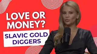 Love or money? All the truth about gold diggers, single Slavic girls and eastern European dating