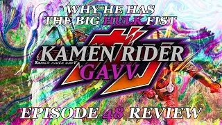 WHY HE HAS THE BIG HULK FIST - Kamen Rider Gavv EPISODE 48 Review