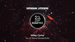 Miley Cyrus - You (slowed + reverb) | by C Bene