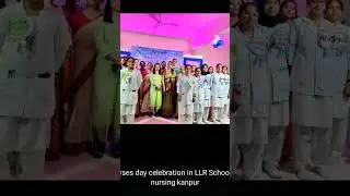 nurse day celebration 2025 L.L.R School of nursing Kanpur