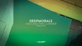 DeepMorals - Around The Corner (Original Mix)
