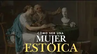 Estoicismo Pr&aacute;ctico Para Mujeres: La Sabidur&iacute;a Que Necesitas