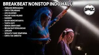DJ BREAKBEAT NONSTOP TERBANG BERSAMAKU SUPER GALAU TIME BIKIN HALU BOSKU | DMZ BREAKBEAT